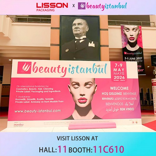تعرّف على منتجات LISSON PACKAGING في معرض BeautyIstanbul 2026 | 7-9 مايو في إسطنبول، تركيا